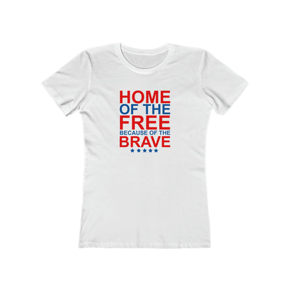 Home of the Free Because of the Brave - Women's T-shirt