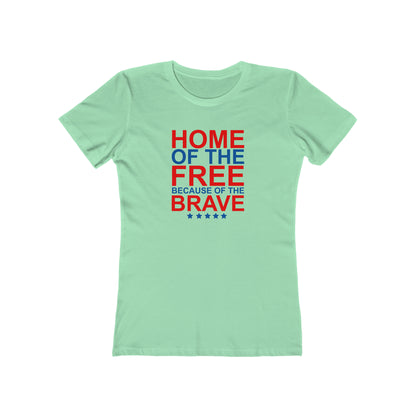 Home of the Free Because of the Brave - Women's T-shirt