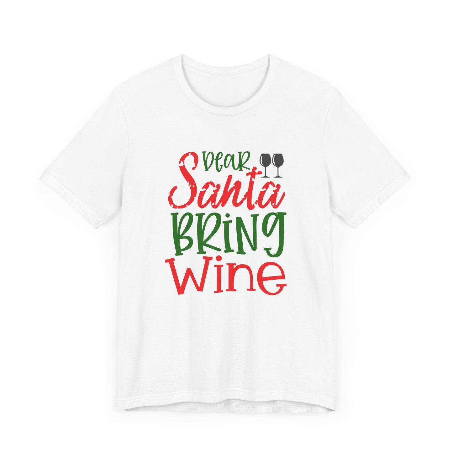 Dear Santa Bring Wine- Unisex T-Shirt