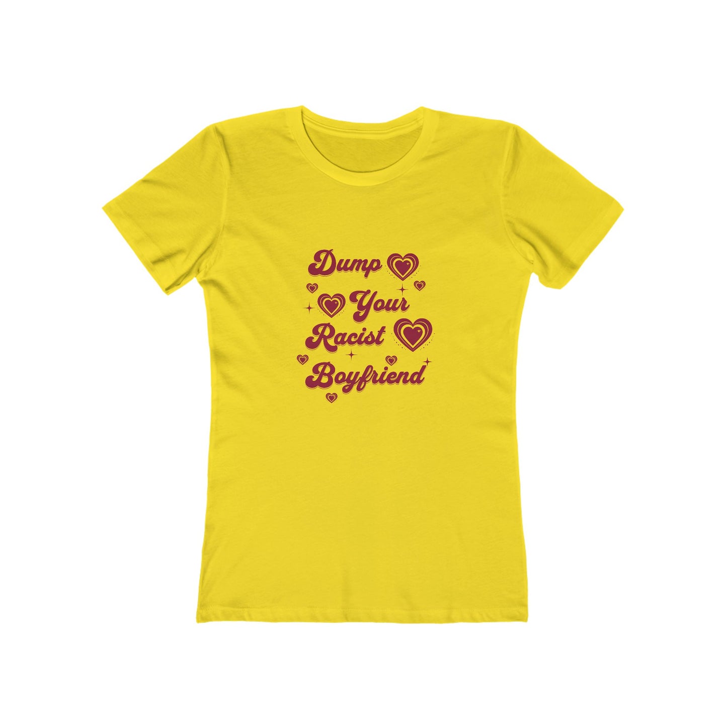 Dump Your Racist Boyfriend - Women's T-shirt