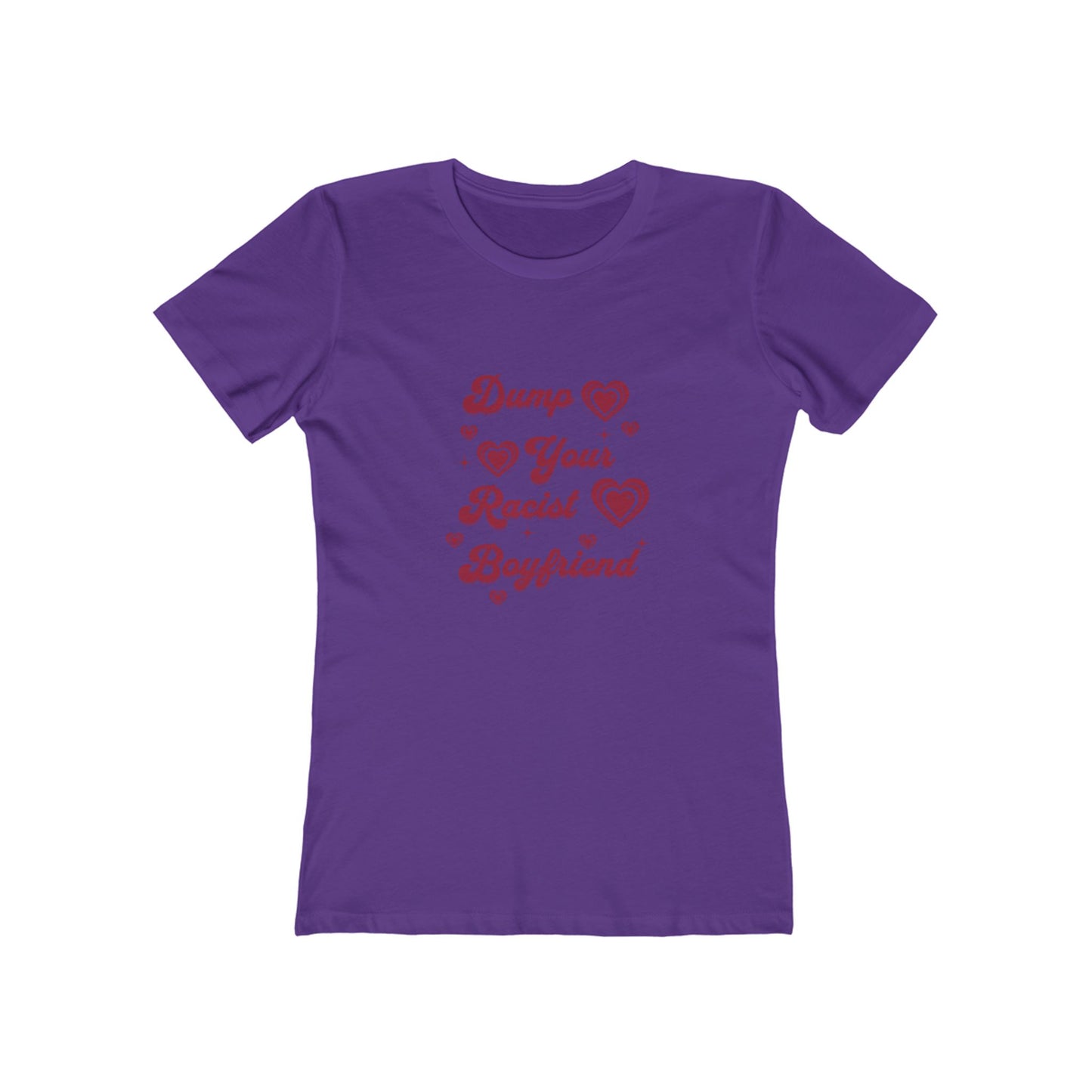 Dump Your Racist Boyfriend - Women's T-shirt