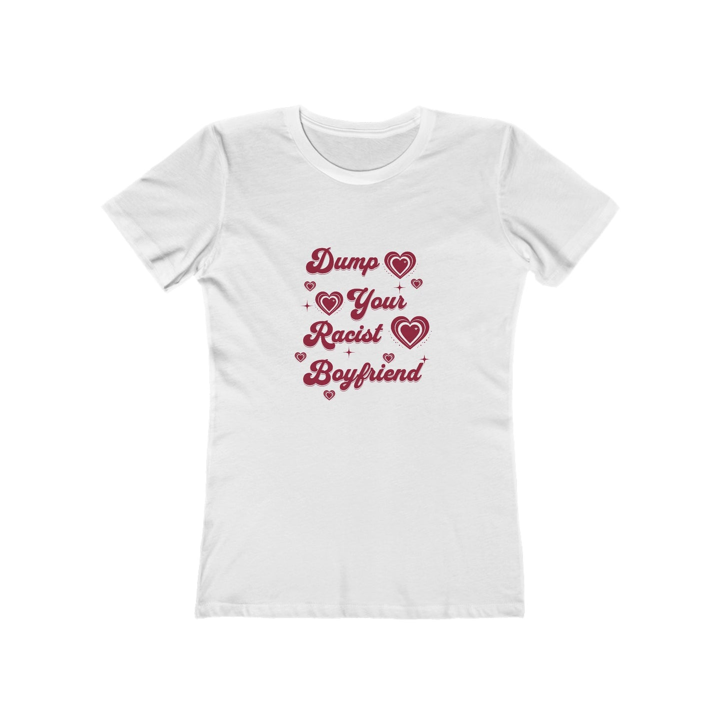 Dump Your Racist Boyfriend - Women's T-shirt