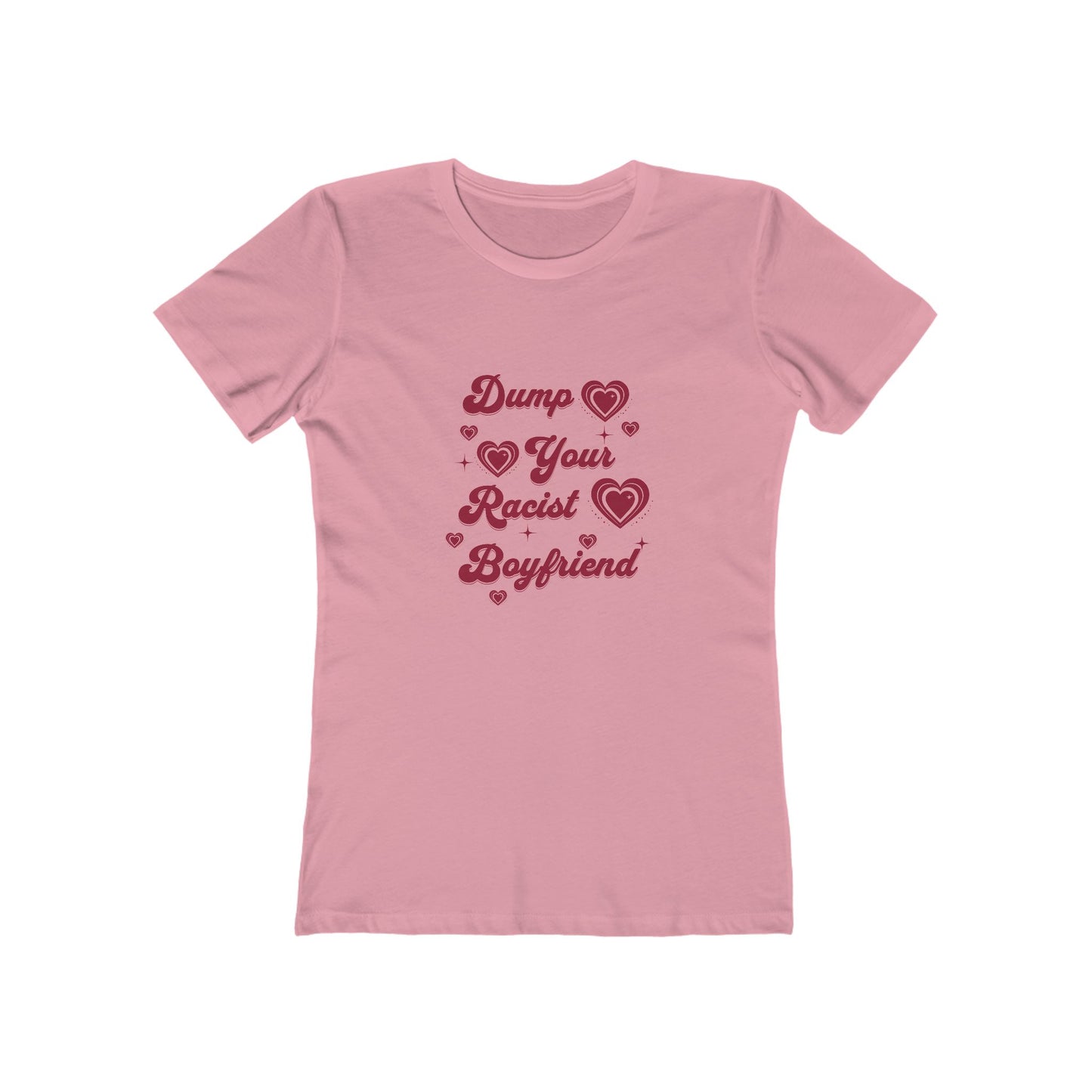 Dump Your Racist Boyfriend - Women's T-shirt