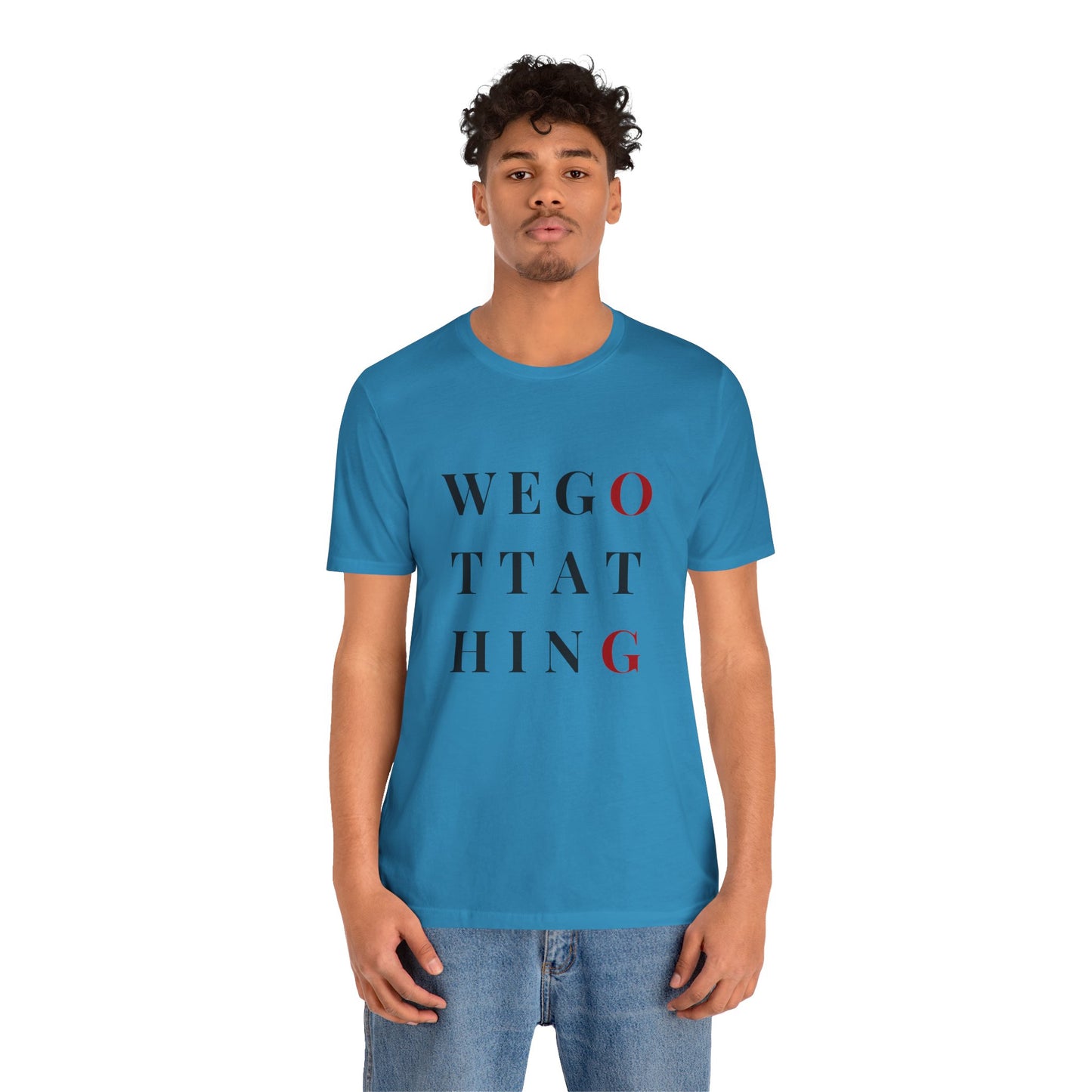 OG We Gotta Thing - Unisex T-Shirt