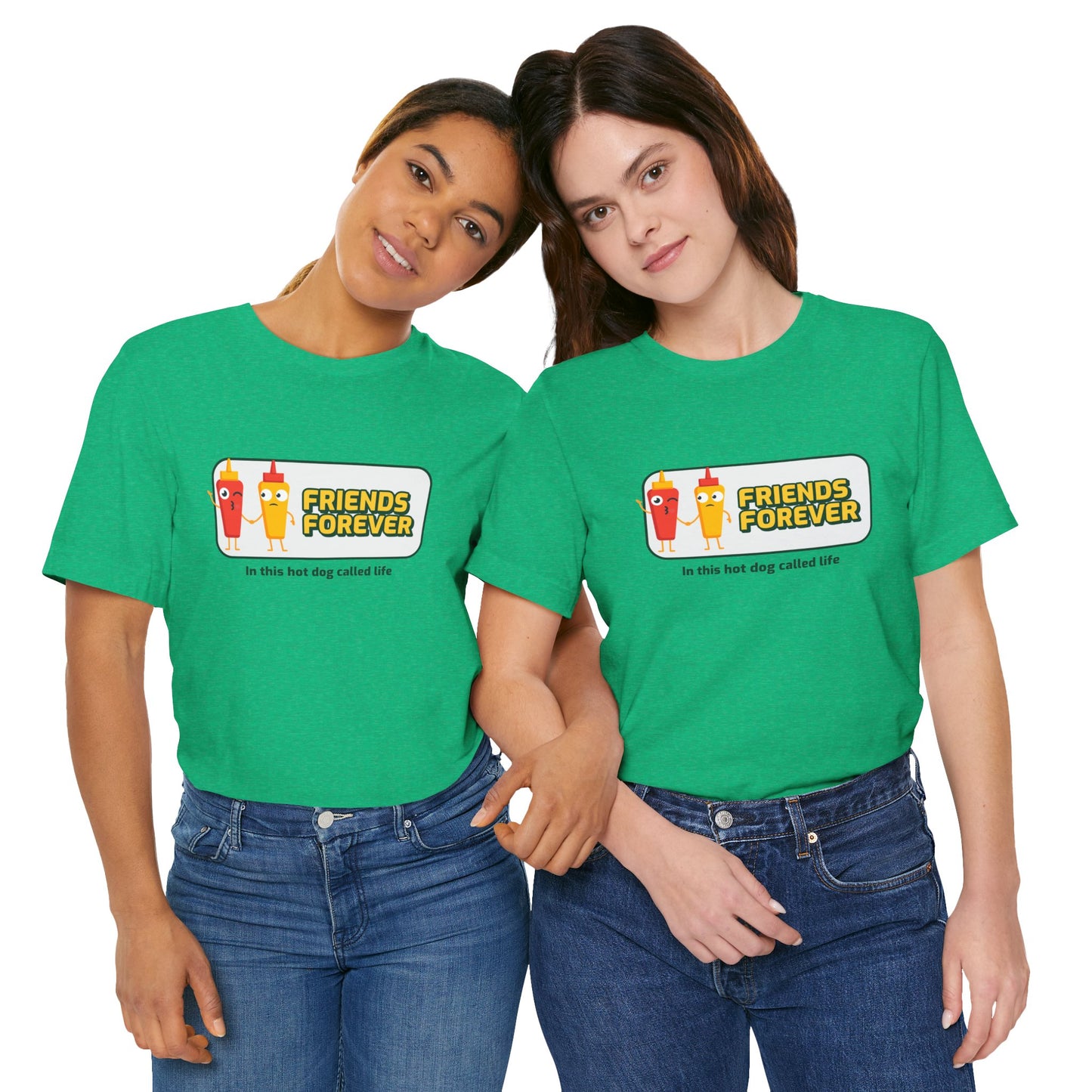 Friends Forever In This Hot Dog Called Life - Unisex T-Shirt