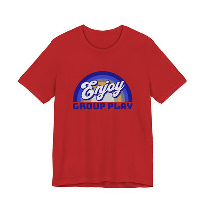 Enjoy Group Play - Unisex T-Shirt