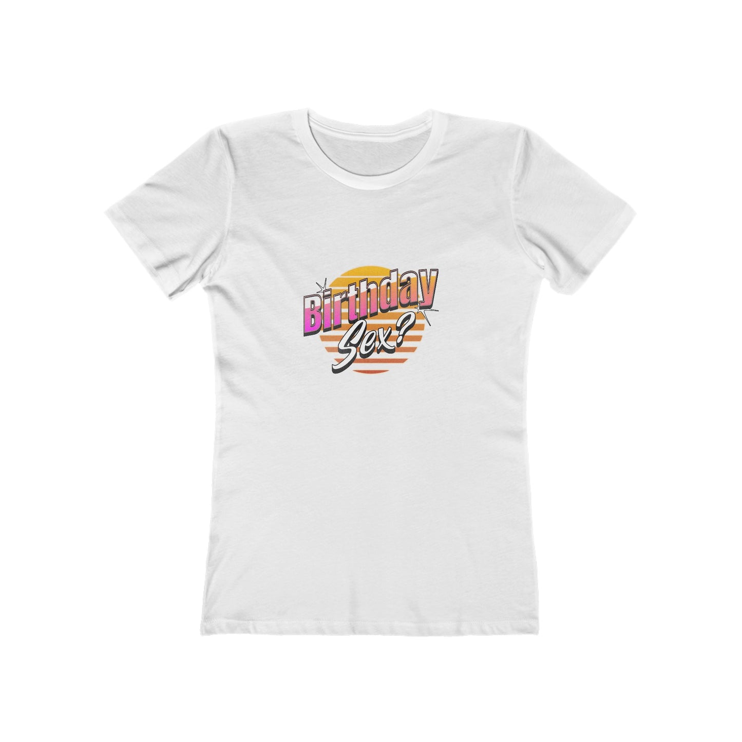 Birthday Sex? - Women's T-shirt