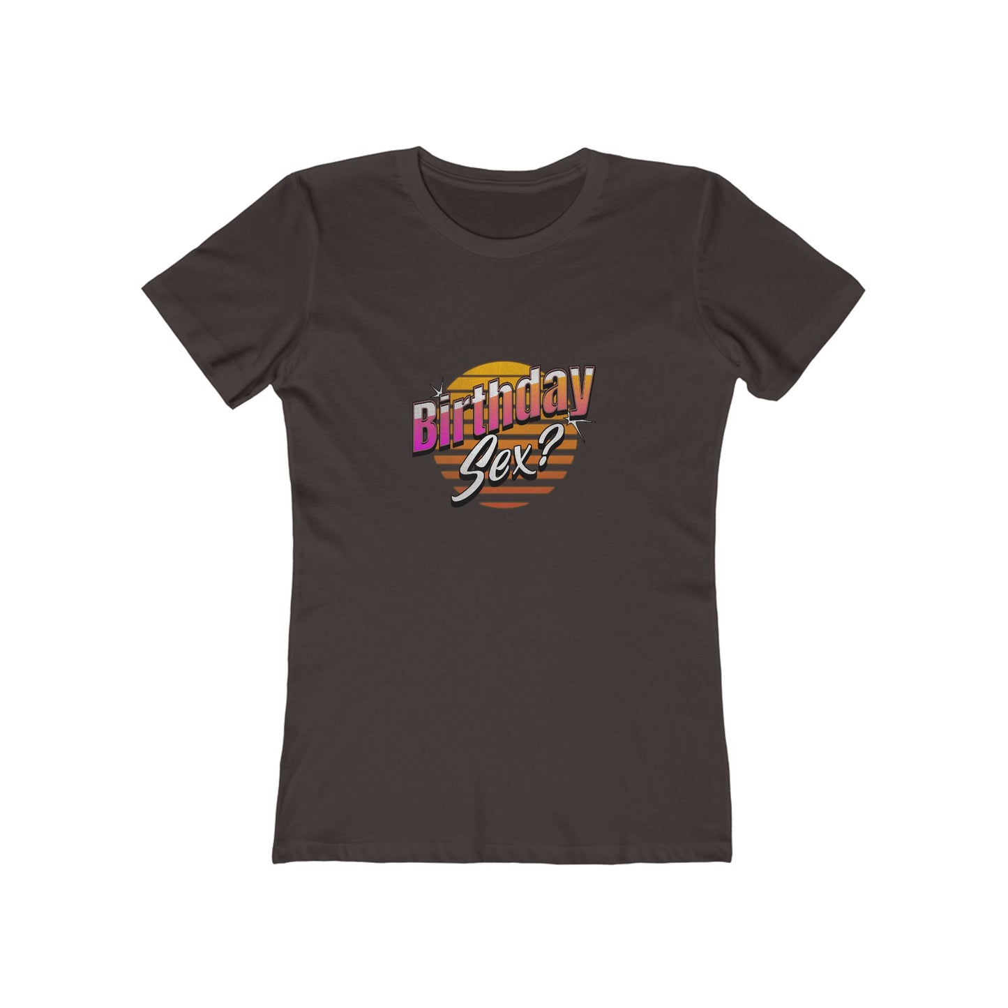 Birthday Sex? - Women's T-shirt