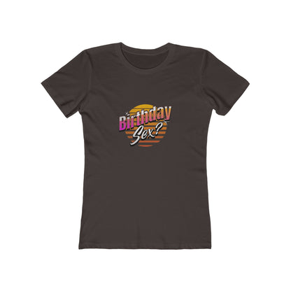 Birthday Sex? - Women's T-shirt