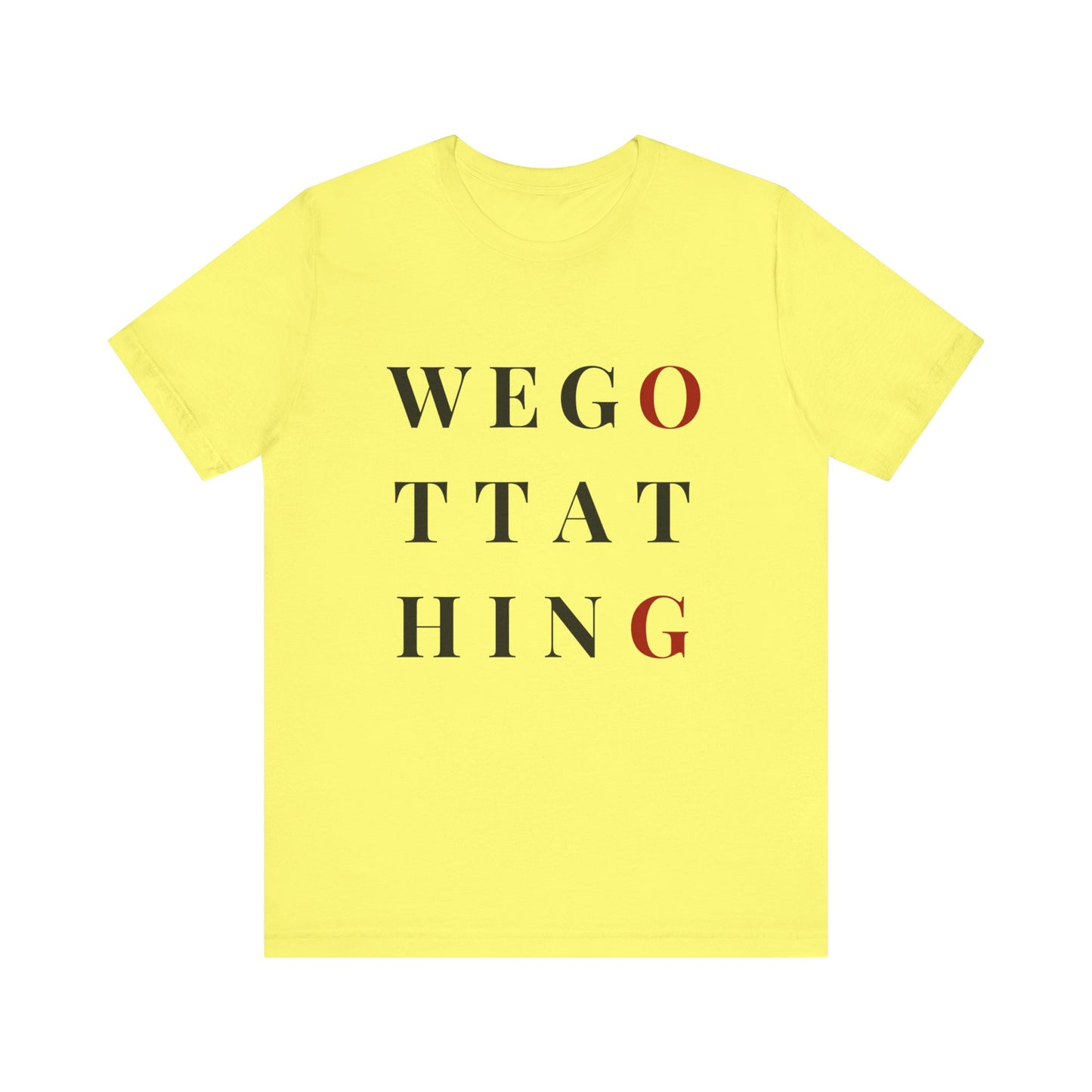 OG We Gotta Thing - Unisex T-Shirt