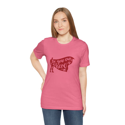 Be Your Own Hero - Unisex T-Shirt