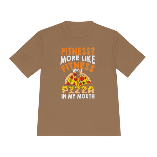 Fitness More Like Fitness Whole Pizza In My Mouth - Unisex Sport-Tek Shirt