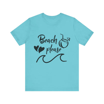 Beach Please - Unisex T-Shirt