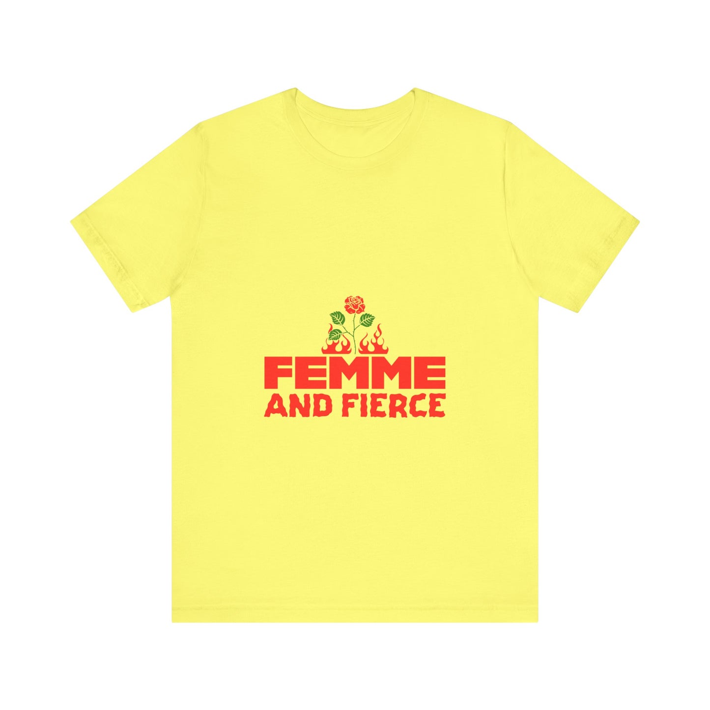 Femme and Fierce - Unisex T-Shirt