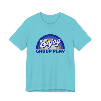 Enjoy Group Play - Unisex T-Shirt
