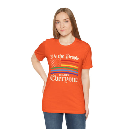 We The People Means Everyone - Unisex T-Shirt