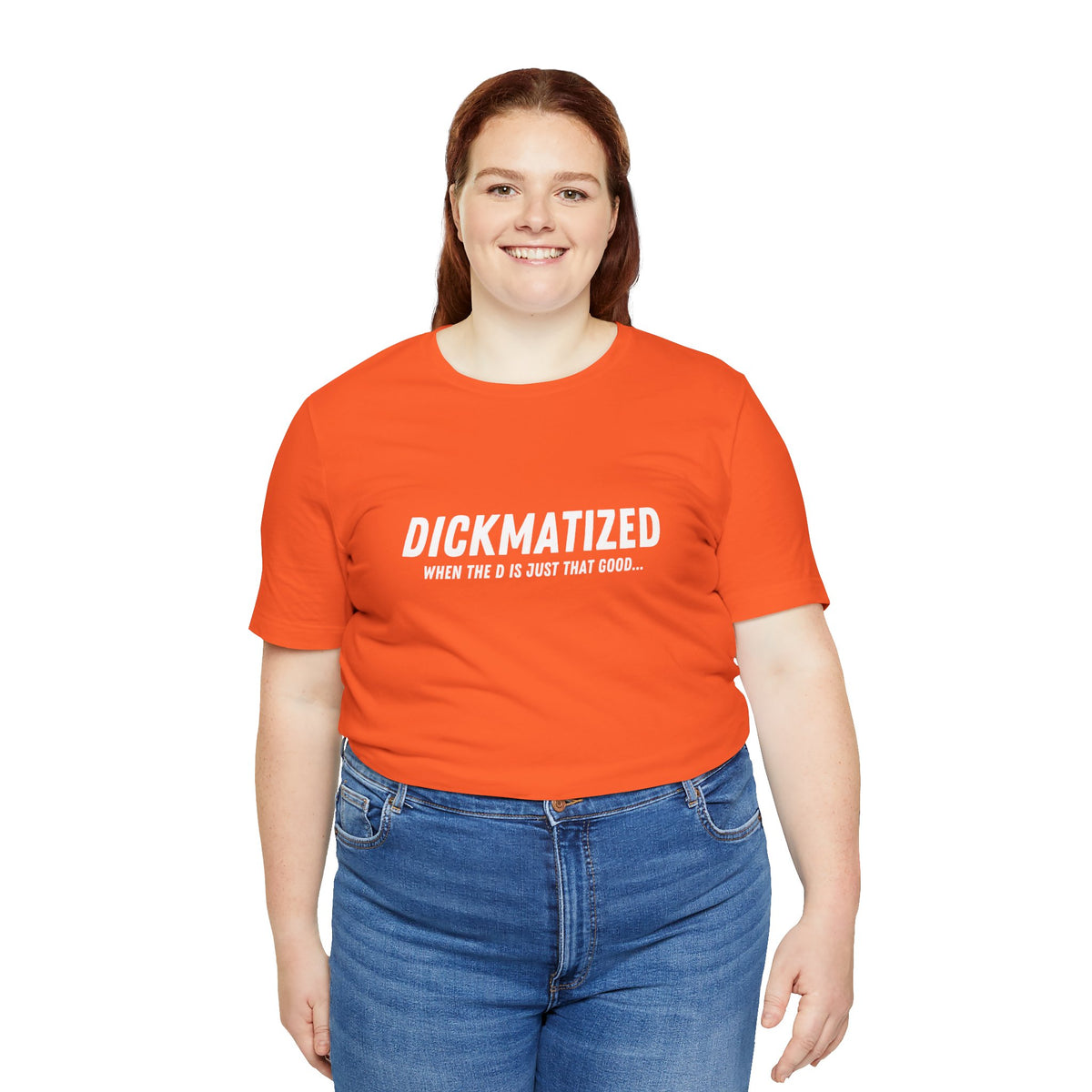 Dickmatized - Unisex T-Shirt