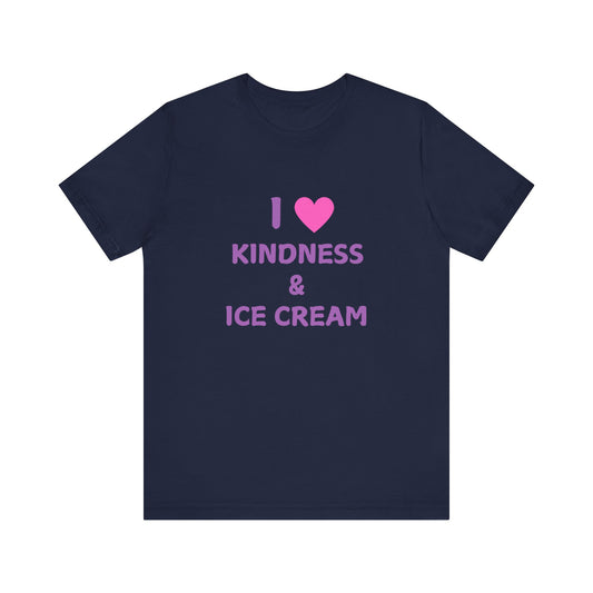 I Love Kindness & Ice Cream2 - Unisex T-Shirt