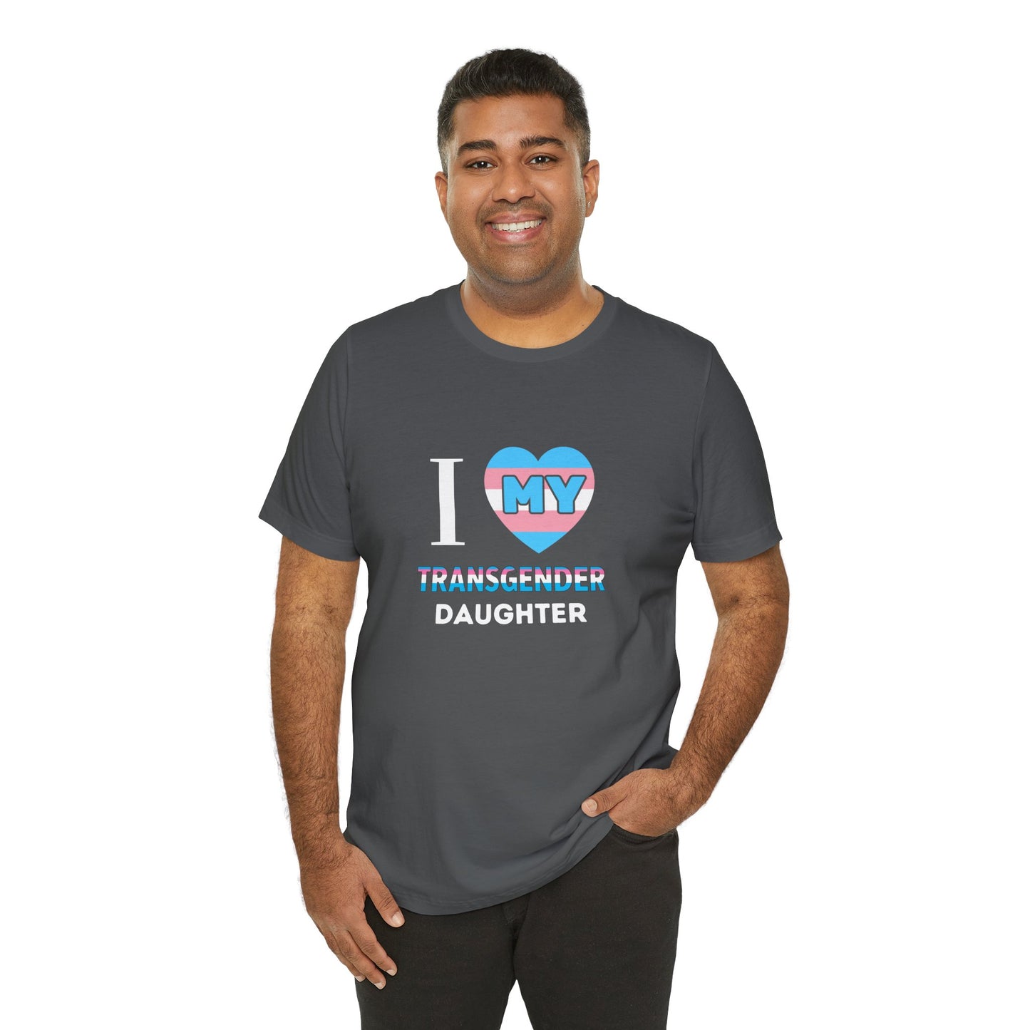 I Love my Transgender Daughter - Unisex T-Shirt