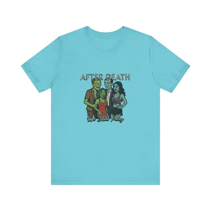 After Death We Still Play - Unisex T-Shirt