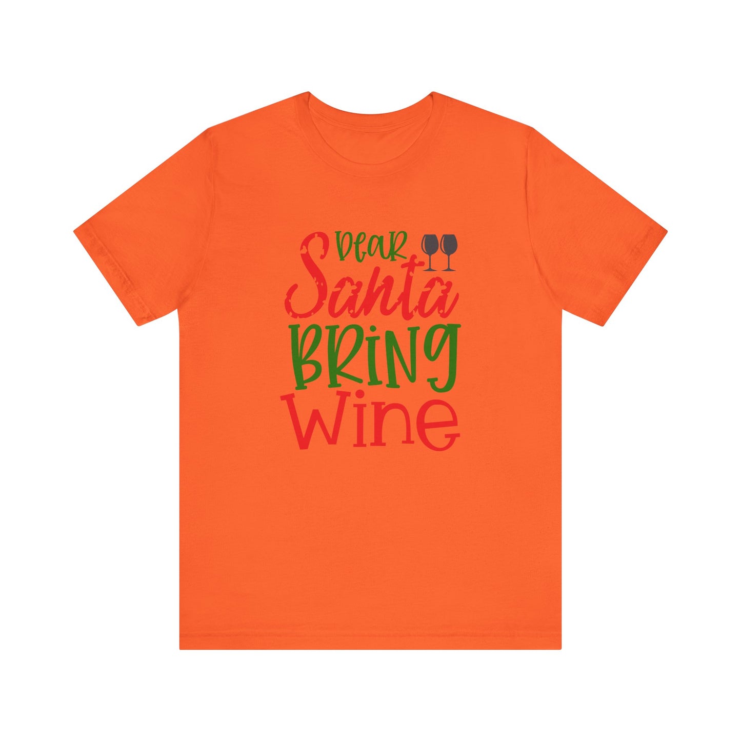 Dear Santa Bring Wine- Unisex T-Shirt