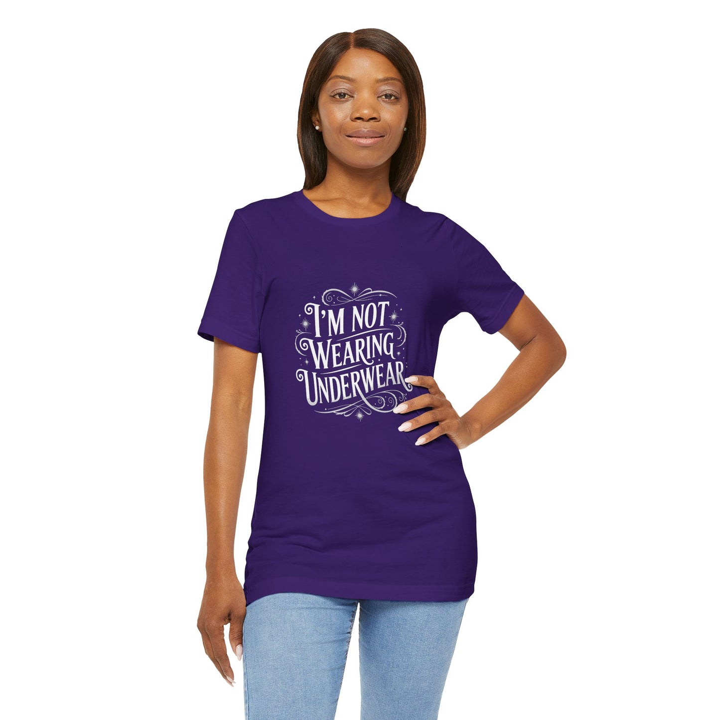I'm Not Wearing Underwear - Unisex T-Shirt