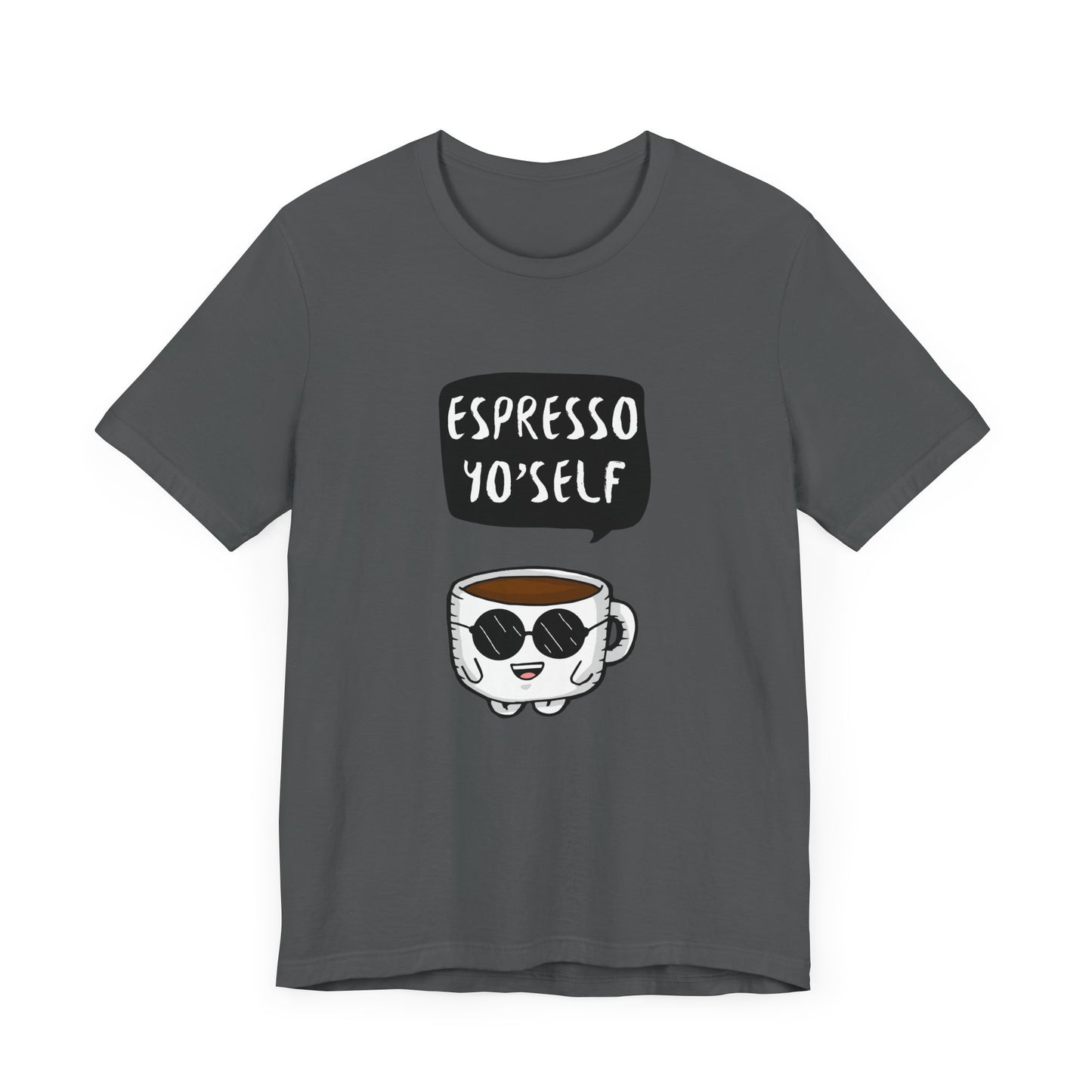 Espresso Yo'Self 2 - Unisex T-Shirt