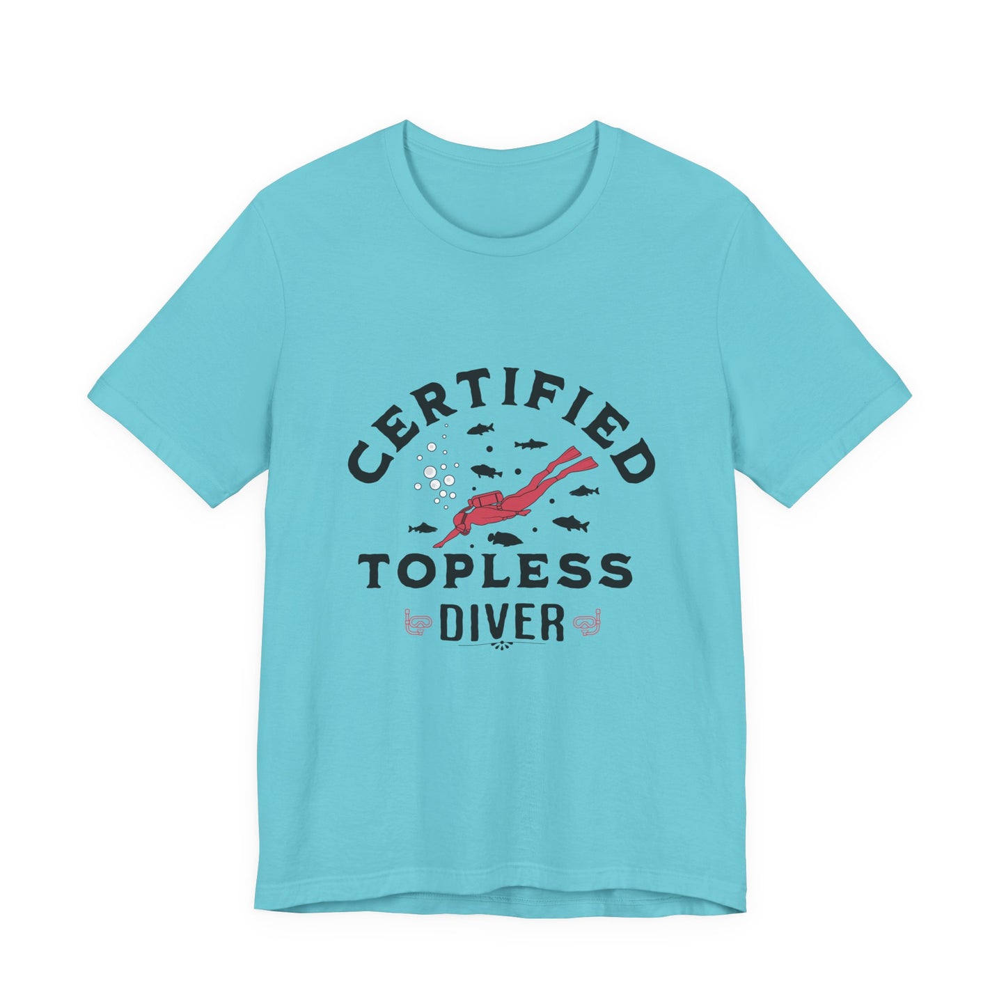 Certified Topless Diver - Unisex T-Shirt
