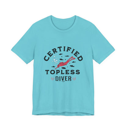 Certified Topless Diver - Unisex T-Shirt