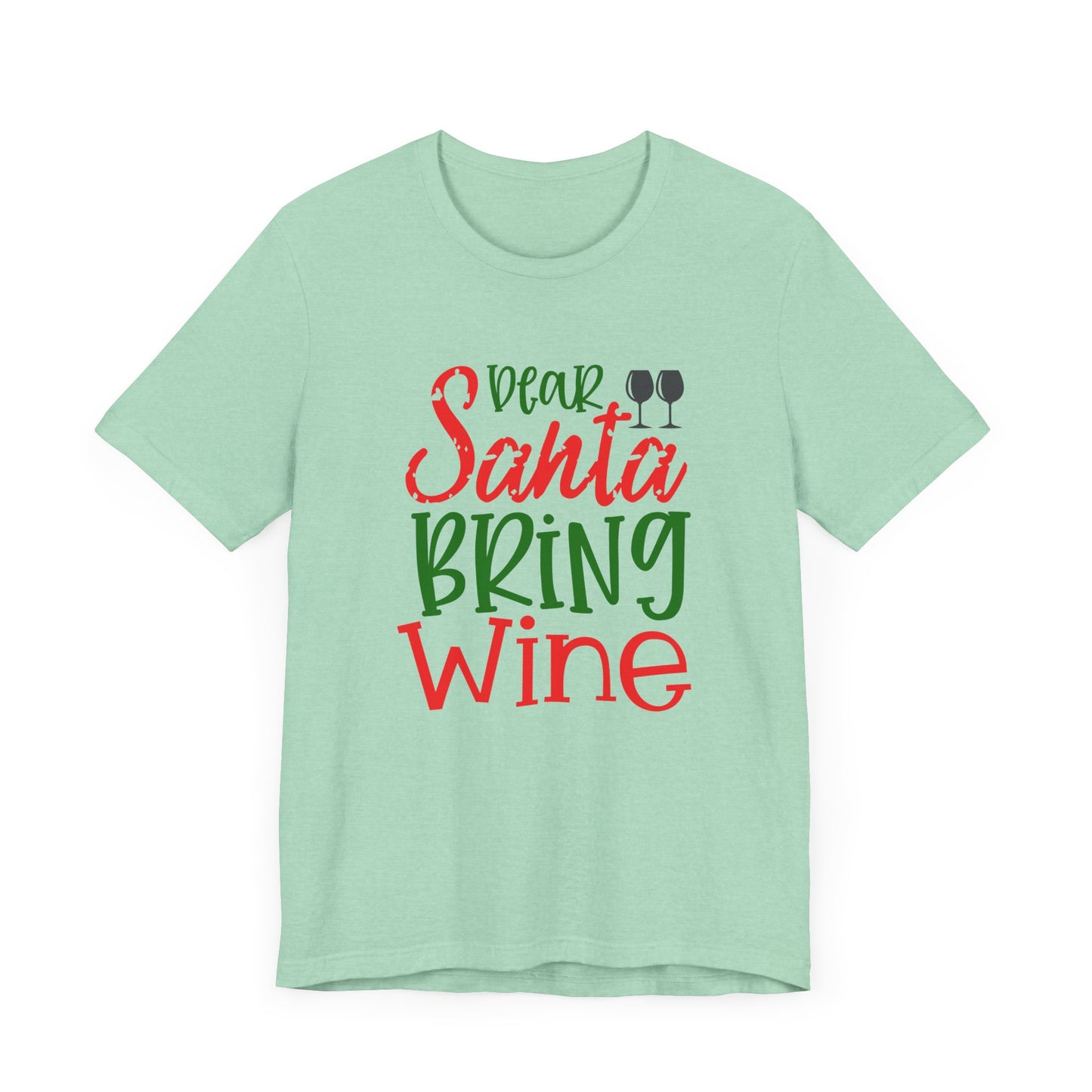 Dear Santa Bring Wine- Unisex T-Shirt