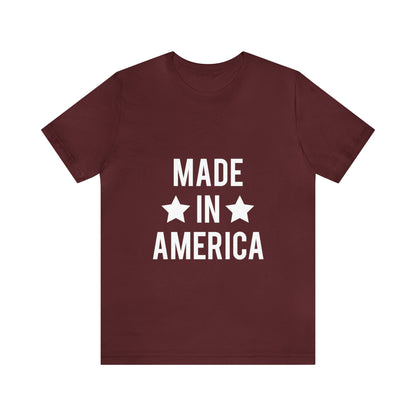 Made In America - Unisex T-Shirt