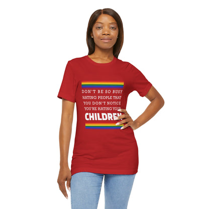 Don't Be So Busy - Unisex T-Shirt
