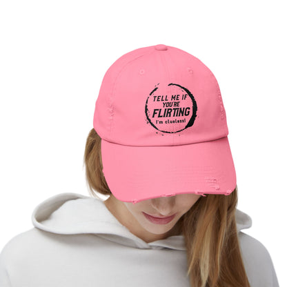 Tell Me If You're Flirting - Even More Distressed Cap