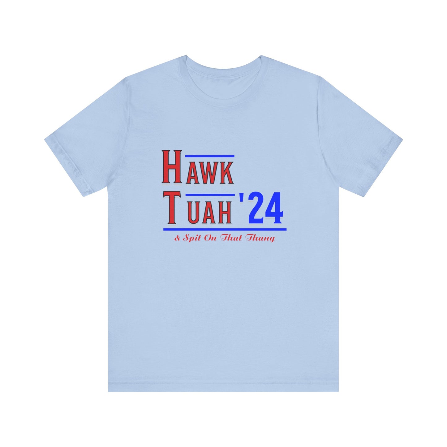 Hawk Tuah & Spit On That Thang (Red & Blue) - Unisex T-Shirt