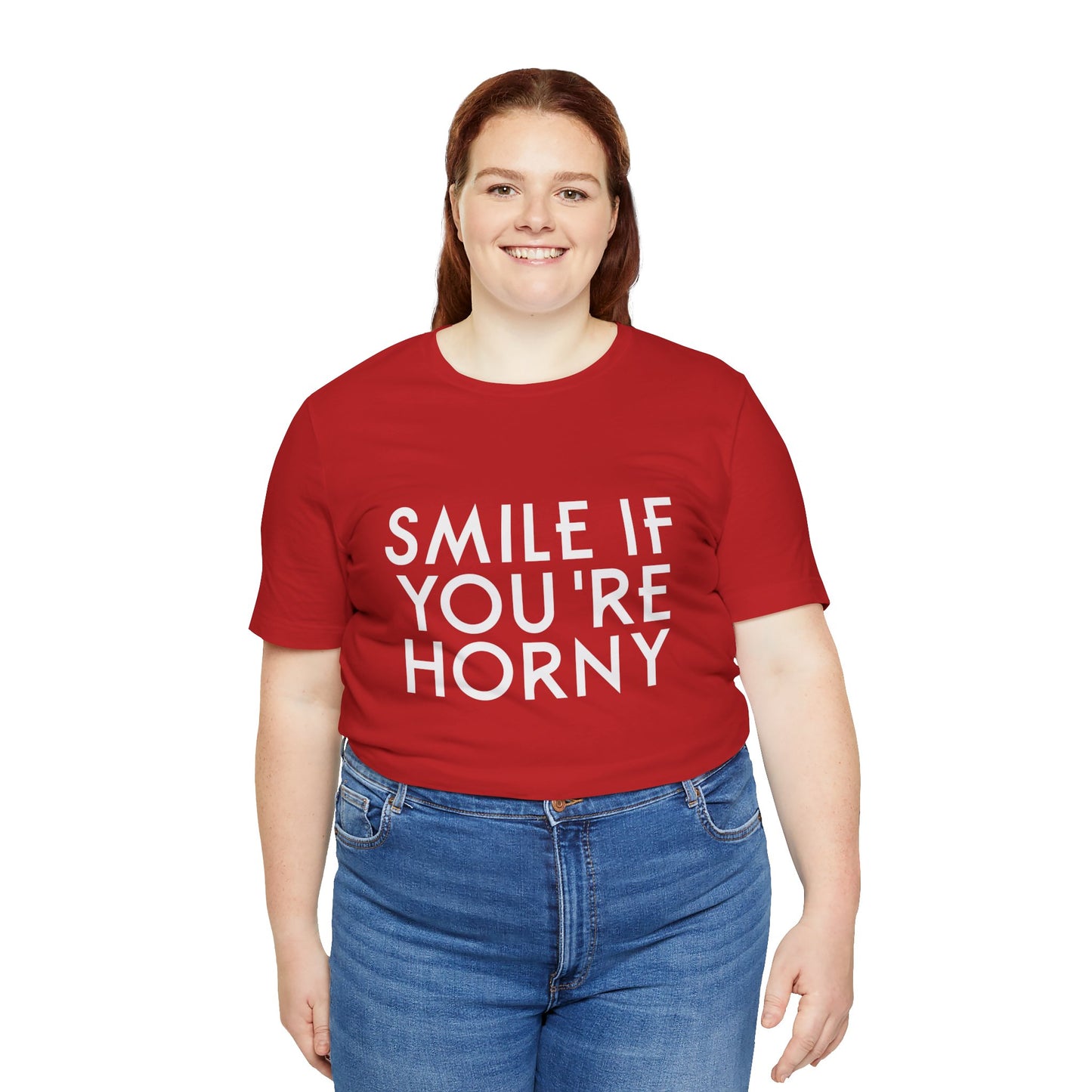 Smile If You're Horny - Unisex T-Shirt