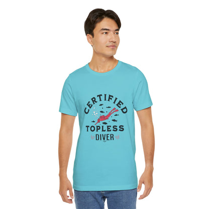 Certified Topless Diver - Unisex T-Shirt