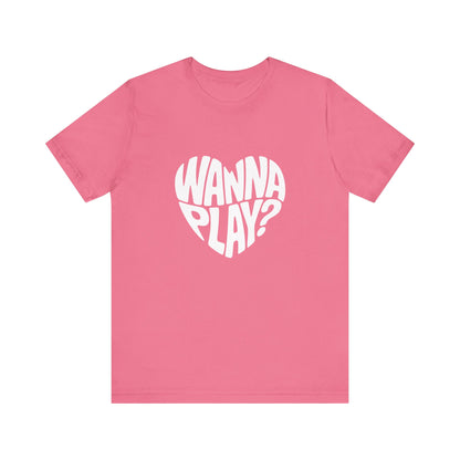 Wanna Play? - Unisex T-Shirt