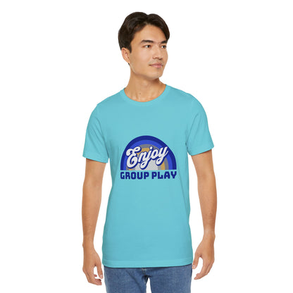 Enjoy Group Play - Unisex T-Shirt