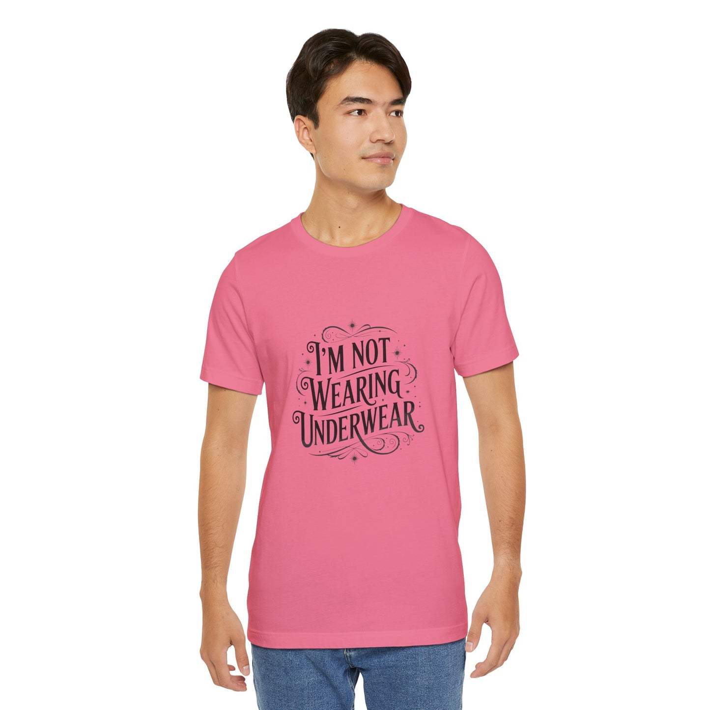 I'm Not Wearing Underwear - Unisex T-Shirt