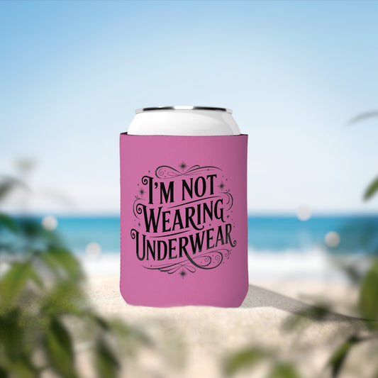 I'm Not Wearing Underwear - Can Koozie