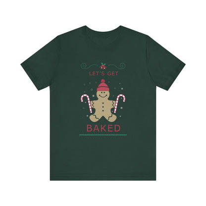 Let's Get Baked - Unisex T-Shirt