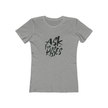 Ask for Kisses - Women's T-shirt