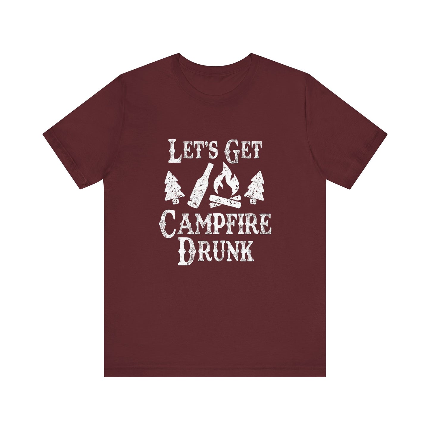 Let's Get Campfire Drunk - Unisex T-Shirt