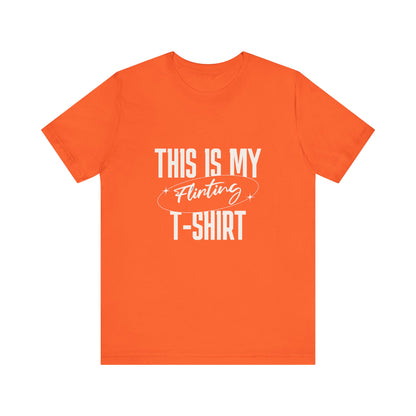 This Is My Flirting T-Shirt - Unisex T-Shirt