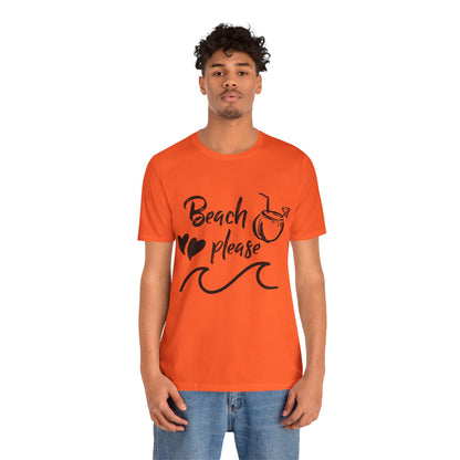 Beach Please - Unisex T-Shirt