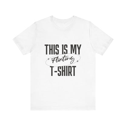 This Is My Flirting T-Shirt - Unisex T-Shirt