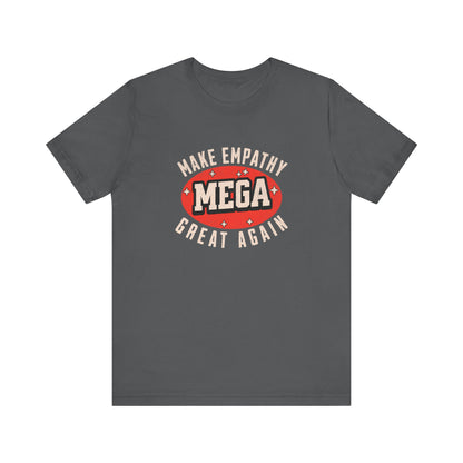 Make Empathy Great Again - Unisex T-Shirt