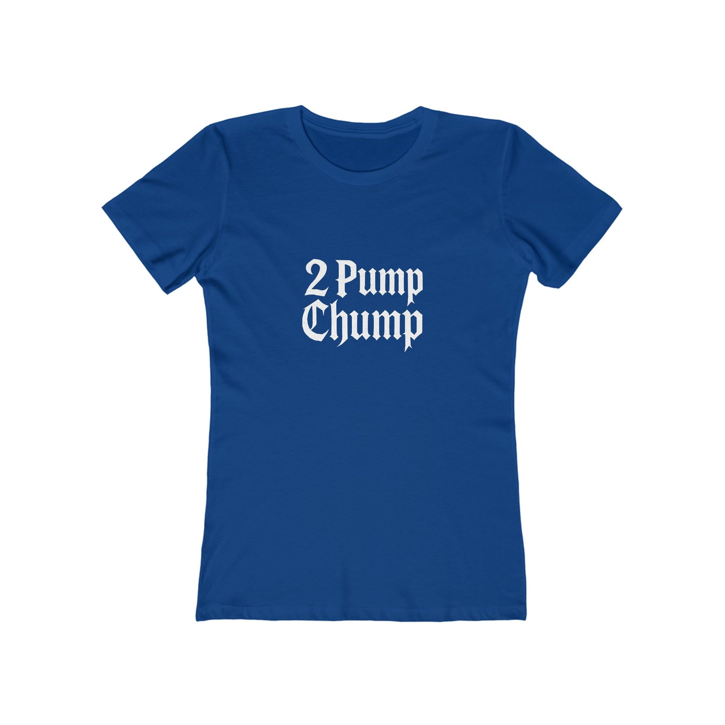 2 Pump Chump - Women's T-shirt