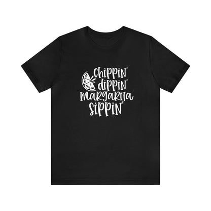 Chippin', Dippin' and Margarita Sippin' - Men's T-shirt