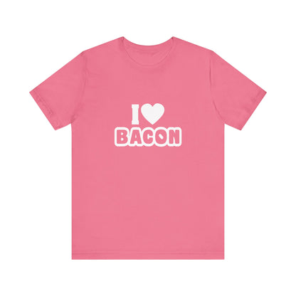 I Love Bacon - Unisex T-Shirt